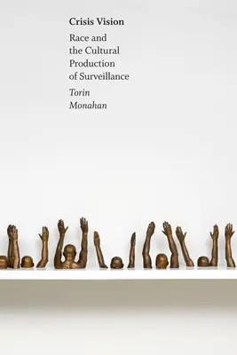 Visione di crisi: La razza e la produzione culturale della sorveglianza - Crisis Vision: Race and the Cultural Production of Surveillance