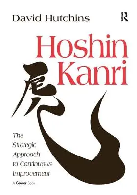 Hoshin Kanri: l'approccio strategico al miglioramento continuo - Hoshin Kanri: The Strategic Approach to Continuous Improvement