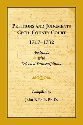 Petizioni e sentenze del tribunale della contea di Cecil, 1717-1732. Estratti con trascrizioni selezionate - Petitions and Judgments Cecil County Court, 1717-1732. Abstracts with Selected Transcriptions