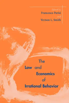 La legge e l'economia del comportamento irrazionale - The Law and Economics of Irrational Behavior
