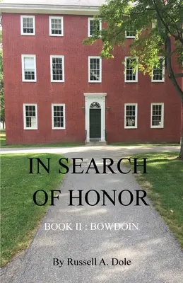 Alla ricerca dell'onore: Libro II: Bowdoin - In Search of Honor: Book II: Bowdoin