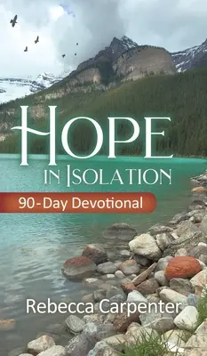 Speranza nell'isolamento: un devozionale di 90 giorni - Hope in Isolation: 90-Day Devotional