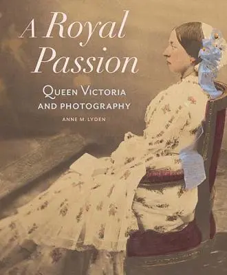 Una passione reale: La regina Vittoria e la fotografia - A Royal Passion: Queen Victoria and Photography