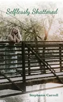 Disinteressatamente in frantumi - Selflessly Shattered