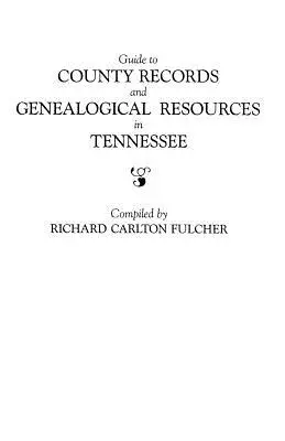 Guida ai registri di contea e alle risorse genealogiche del Tennessee - Guide to County Records and Genealogical Resources in Tennessee