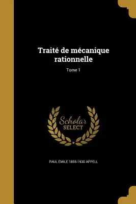 Trattato di meccanica razionale; tomo 1 - Trait de mcanique rationnelle; Tome 1