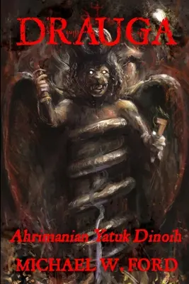Drauga - Yatuk Dinoih Ahrimaniano - Drauga - Ahrimanian Yatuk Dinoih