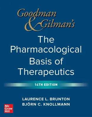 Goodman and Gilman's the Pharmacological Basis of Therapeutics, 14a edizione - Goodman and Gilman's the Pharmacological Basis of Therapeutics, 14th Edition