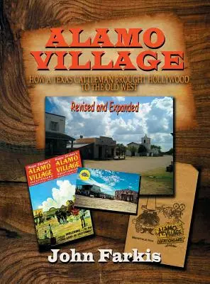 Alamo Village: Come un mandriano texano portò Hollywood nel vecchio West (Hardback) - Alamo Village: How a Texas Cattleman Brought Hollywood to the Old West (Hardback)