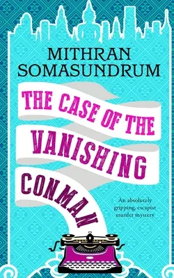 IL CASO DEL CONMAN SCOMPARSO un giallo assolutamente avvincente e d'evasione - THE CASE OF THE VANISHING CONMAN an absolutely gripping, escapist murder mystery