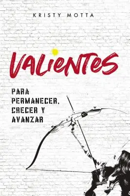 Valientes: Per restare, crescere e progredire - Valientes: Para permanecer, crecer y avanzar