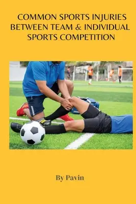 Lesioni sportive comuni tra le competizioni sportive di squadra e individuali - Common Sports Injuries Between Team & Individual Sports Competition