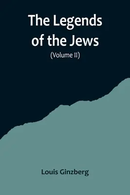 Le leggende degli ebrei (volume II) - The Legends of the Jews( Volume II)