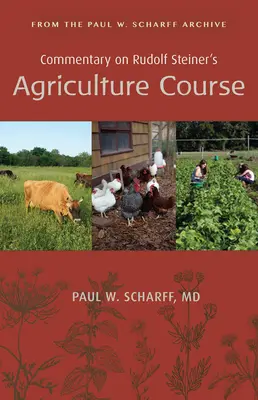 Commento al corso di agricoltura di Rudolf Steiner: Dall'archivio Paul W. Scharff - Commentary on Rudolf Steiner's Agriculture Course: From the Paul W. Scharff Archive