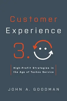 Esperienza del cliente 3.0: Strategie ad alto profitto nell'era del tecnoservizio - Customer Experience 3.0: High-Profit Strategies in the Age of Techno Service