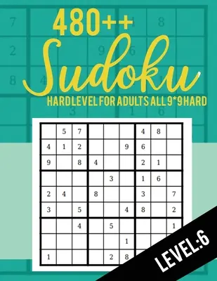 Sudoku: Livello difficile per adulti Tutti i 9*9 difficili 480++ Sudoku livello: 6 - Libri di puzzle Sudoku - Libri di puzzle Sudoku difficile - Stampa grande - Sudoku: Hard Level for Adults All 9*9 Hard 480++ Sudoku level: 6 - Sudoku Puzzle Books - Sudoku Puzzle Books Hard - Large Prin
