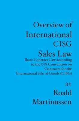 Panoramica del diritto di vendita internazionale CISG: Il diritto contrattuale di base secondo la Convenzione delle Nazioni Unite sui contratti di vendita internazionale di merci - Overview of International CISG Sales Law: Basic Contract Law according to the UN Convention on Contracts for the International Sale of Goods
