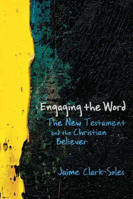 Impegnarsi nella Parola: Il Nuovo Testamento e il credente cristiano - Engaging the Word: The New Testament and the Christian Believer