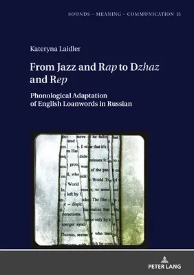 Dal jazz e dal rap al dzhaz e al rep: Adattamento fonologico di parole inglesi in russo - From Jazz and Rap to Dzhaz and Rep: Phonological Adaptation of English Loanwords in Russian