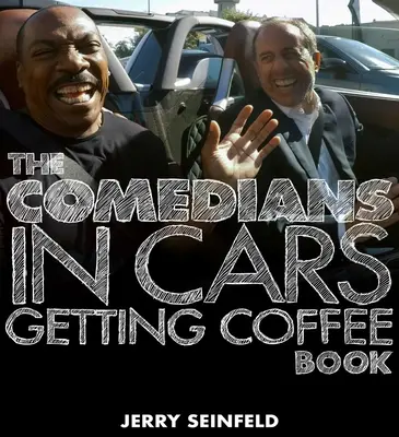 Il libro Comedians in Cars Getting Coffee - The Comedians in Cars Getting Coffee Book