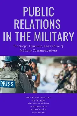 Le relazioni pubbliche nelle forze armate: L'ambito, la dinamica e il futuro della comunicazione militare - Public Relations in the Military: The Scope, Dynamic, and Future of Military Communications