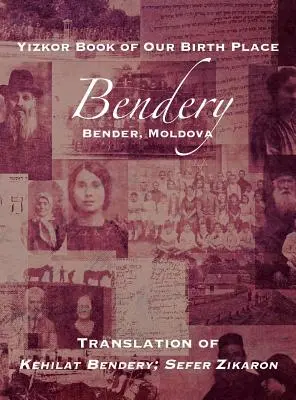 Libro Yizkor del nostro luogo di nascita: Bendery (Bender, Moldavia): Traduzione di Kehilat Bendery; Sefer Zikaron - Yizkor Book of Our Birth Place: Bendery (Bender, Moldova): Translation of Kehilat Bendery; Sefer Zikaron