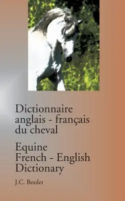 Dictionnaire anglais-franais du cheval / Dizionario equino francese-inglese - Dictionnaire anglais-franais du cheval / Equine French-English Dictionary