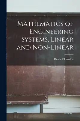 Matematica dei sistemi ingegneristici, lineari e non lineari - Mathematics of Engineering Systems, Linear and Non-linear