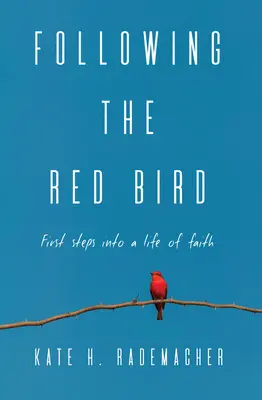Seguendo l'uccello rosso: Primi passi in una vita di fede - Following the Red Bird: First Steps into a Life of Faith