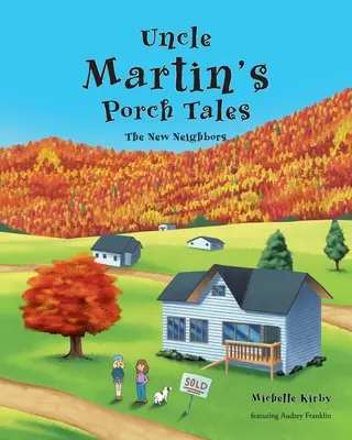 I racconti del portico dello zio Martin: I nuovi vicini - Uncle Martin's Porch Tales: The New Neighbors