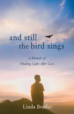 E l'uccello canta ancora: Un libro di memorie per ritrovare la luce dopo una perdita - And Still the Bird Sings: A Memoir of Finding Light After Loss