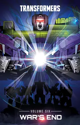 Transformers, Vol. 6: La fine della guerra - Transformers, Vol. 6: War's End