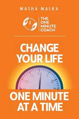 Il coach in un minuto: Cambia la tua vita un minuto alla volta! - The One Minute Coach: Change Your Life One Minute at a Time!