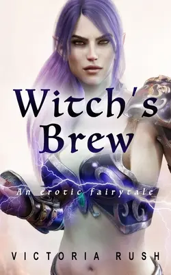 Il brodo della strega: Una favola erotica - Witch's Brew: An Erotic Fairytale