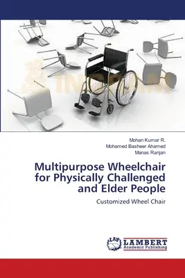 Sedia a rotelle multiuso per persone con difficoltà fisiche e anziani - Multipurpose Wheelchair for Physically Challenged and Elder People
