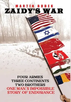 La guerra di Zaidy: Quattro eserciti, tre continenti, due fratelli. L'impossibile storia di resistenza di un uomo - Zaidy's War: Four Armies, Three Continents, Two Brothers. One Man's Impossible Story of Endurance