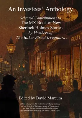 L'antologia di Investees: Contributi selezionati al libro MX di nuove storie di Sherlock Holmes da parte dei membri degli Irregolari di Baker Street - An Investees' Anthology: Selected Contributions to The MX Book of New Sherlock Holmes Stories by Members of The Baker Street Irregulars