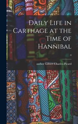La vita quotidiana a Cartagine al tempo di Annibale; 0 - Daily Life in Carthage at the Time of Hannibal; 0