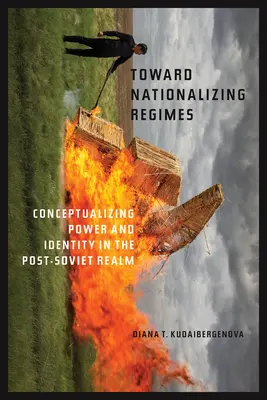 Verso la nazionalizzazione dei regimi: Concettualizzare il potere e l'identità nel regno post-sovietico - Toward Nationalizing Regimes: Conceptualizing Power and Identity in the Post-Soviet Realm