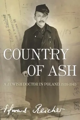 Il paese delle ceneri: Un medico ebreo in Polonia, 1939a-1945 - Country of Ash: A Jewish Doctor in Poland, 1939a-1945