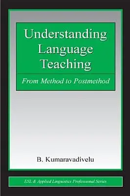 Capire l'insegnamento delle lingue: dal metodo al post-metodo - Understanding Language Teaching: From Method to Postmethod