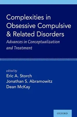 Complessità nei disturbi ossessivo-compulsivi e correlati: Progressi nella concettualizzazione e nel trattamento - Complexities in Obsessive Compulsive and Related Disorders: Advances in Conceptualization and Treatment