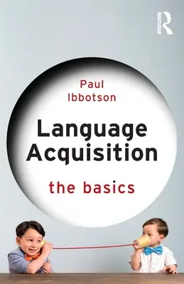 Acquisizione del linguaggio: Le basi - Language Acquisition: The Basics