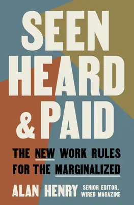 Visti, ascoltati e pagati: le nuove regole del lavoro per gli emarginati - Seen, Heard, and Paid: The New Work Rules for the Marginalized