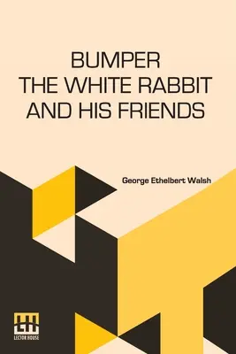 Bumper, il coniglio bianco e i suoi amici - Bumper The White Rabbit And His Friends