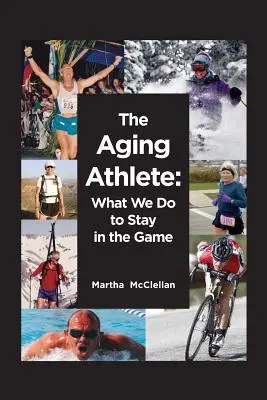 L'atleta che invecchia: Cosa fare per rimanere in gioco - The Aging Athlete: What We Do to Stay in the Game