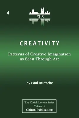 Creatività: Modelli di immaginazione creativa visti attraverso l'arte [Edizione ZLS]. - Creativity: Patterns of Creative Imagination as Seen Through Art [ZLS Edition]