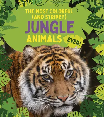 Gli animali della giungla più colorati (e a righe) di sempre - The Most Colorful (and Stripey) Jungle Animals Ever