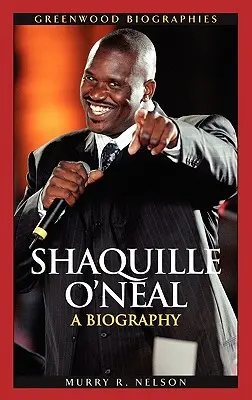 Shaquille O'Neal: una biografia - Shaquille O'Neal: A Biography
