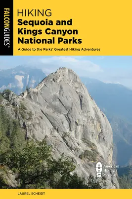Escursioni nei parchi nazionali di Sequoia e Kings Canyon: Guida alle più belle avventure escursionistiche dei Parchi - Hiking Sequoia and Kings Canyon National Parks: A Guide to the Parks' Greatest Hiking Adventures